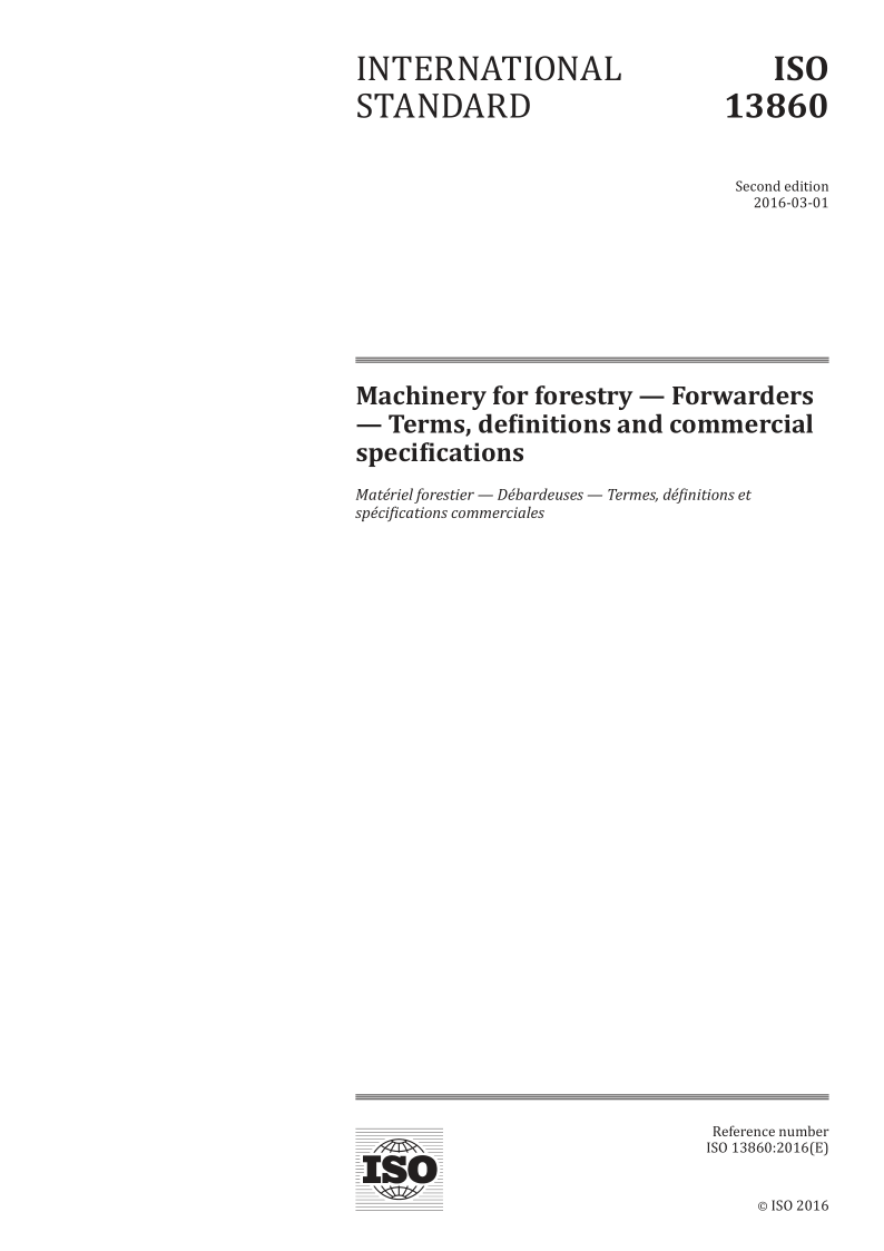 ISO 13860-2016 Machinery for forestry -- Forwarders -- Terms, definitions and commercial specifications