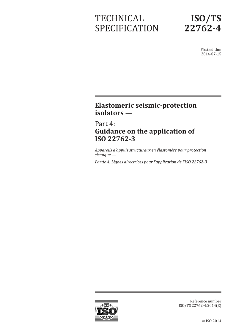ISO/TS 22762-4-2014 Elastomeric seismic-protection isolators -- Part 4: Guidance on the application of ISO 22762-3