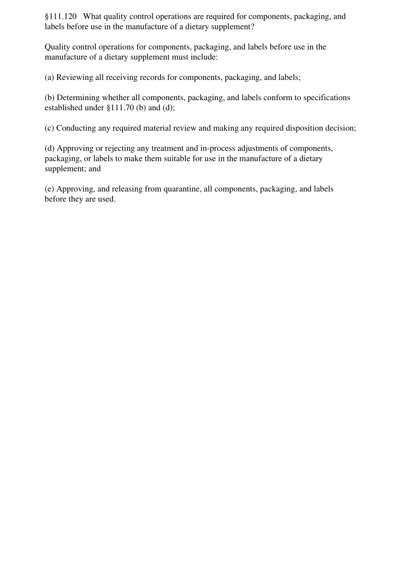 21CFR 111.120-2018 What quality control operations are required for components, packaging, and labels before use i...